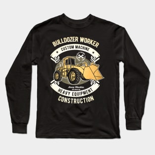 Bulldozer Worker machine Long Sleeve T-Shirt